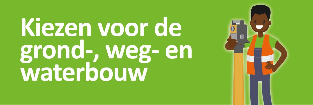 Tekst Kiezen voor de grond-, weg- en waterbouw met een vakman